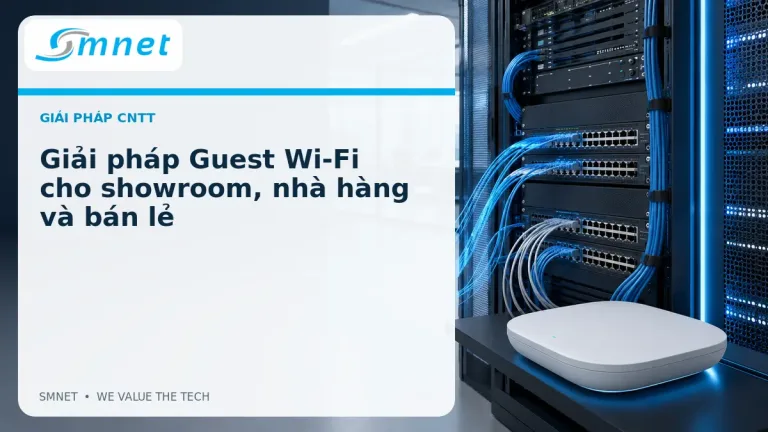 Giải pháp Guest Wi-Fi cho showroom, nhà hàng và bán lẻ - SMNET