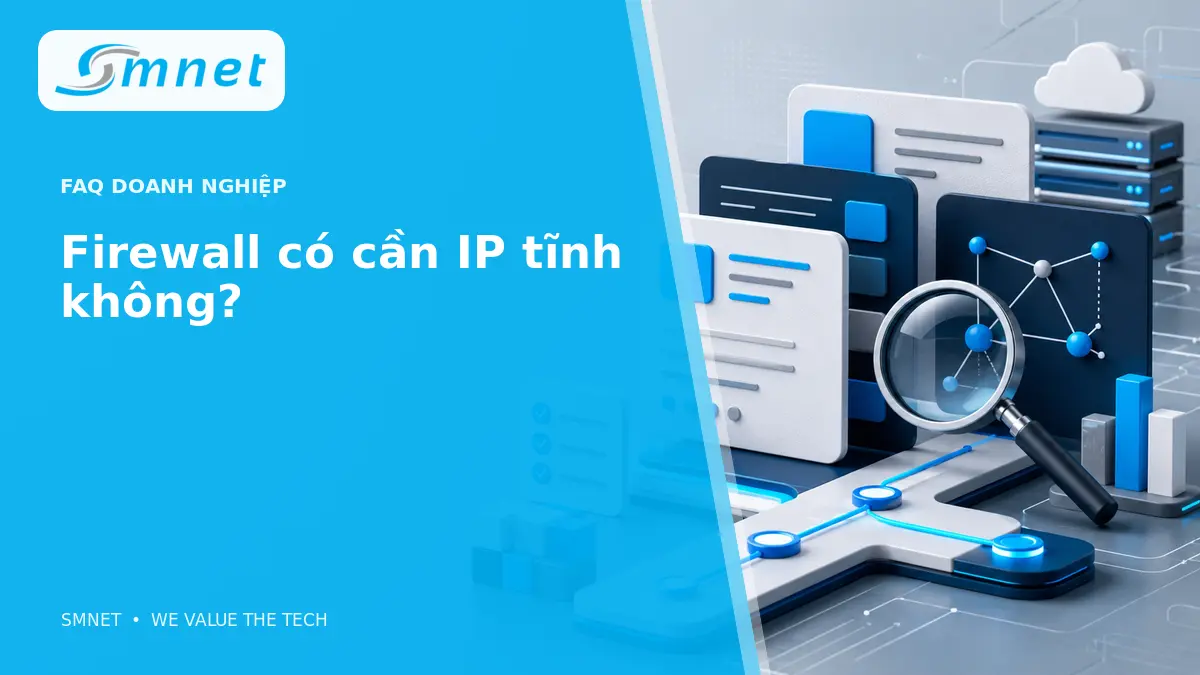 Firewall có cần IP tĩnh không? - SMNET