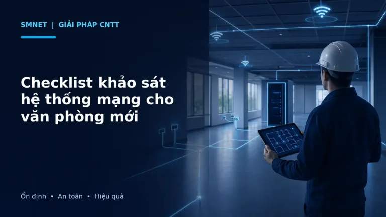 Kỹ sư khảo sát hệ thống mạng và Wi-Fi cho văn phòng mới