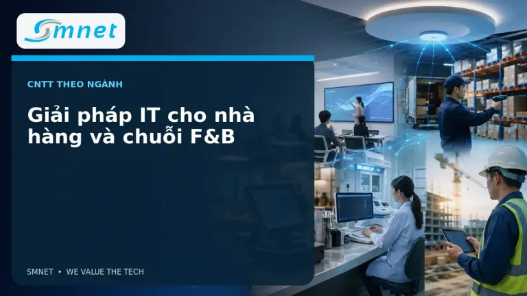 Giải pháp IT cho nhà hàng và chuỗi F&B - SMNET