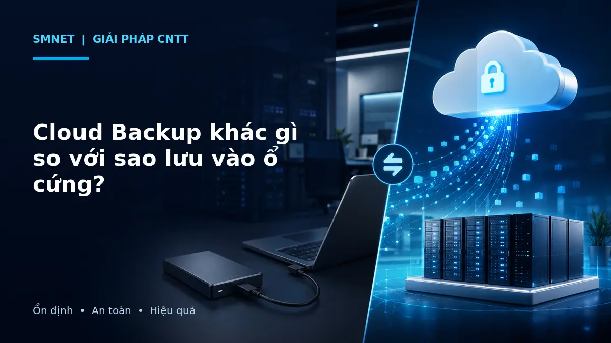 Mô phỏng so sánh Cloud Backup và sao lưu dữ liệu vào ổ cứng