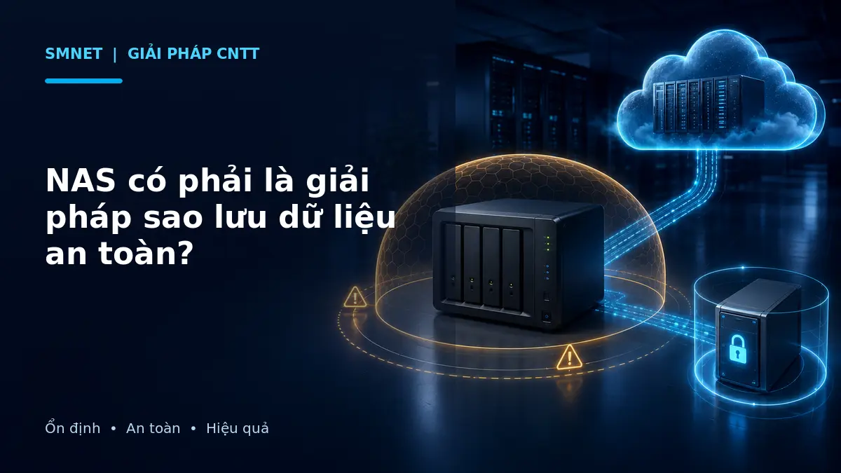 NAS kết hợp bản sao tách biệt và Cloud Backup để bảo vệ dữ liệu