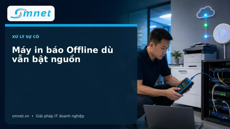Máy in báo Offline dù vẫn bật nguồn | SMNET