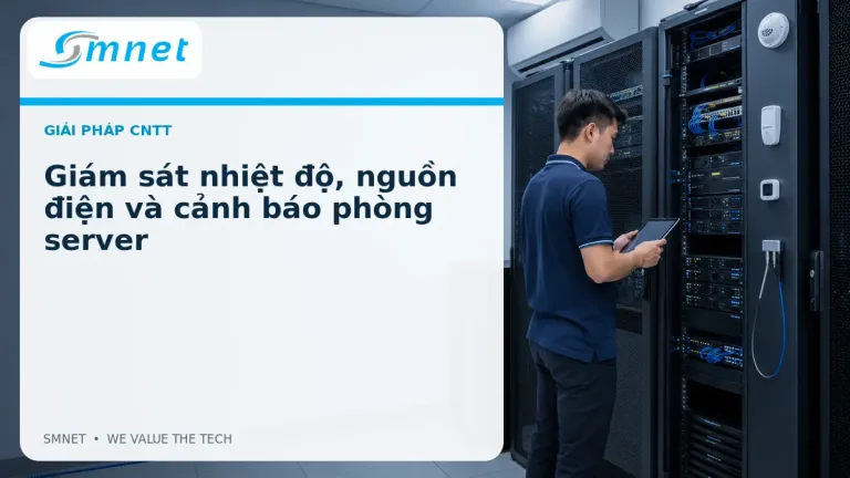 Giám sát nhiệt độ, nguồn điện và cảnh báo phòng server - SMNET