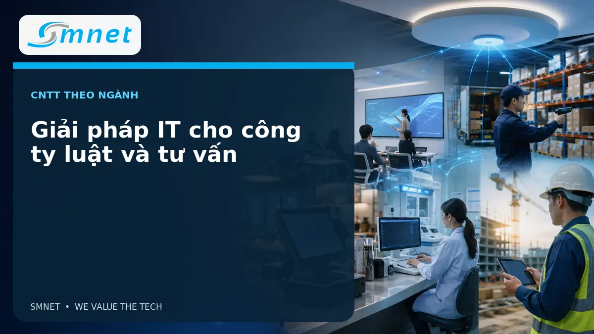 Giải pháp IT cho công ty luật và tư vấn - SMNET