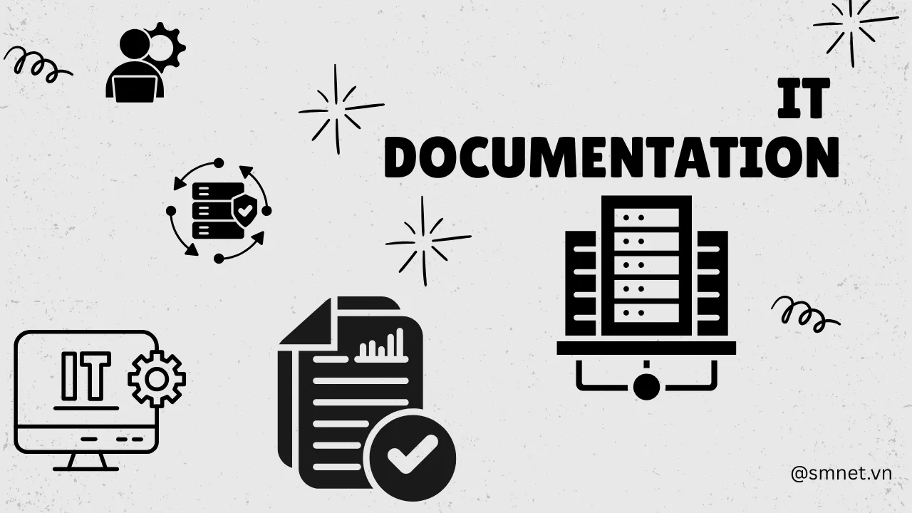 IT Documentation gồm những tài liệu nào để doanh nghiệp không phụ thuộc một kỹ sư?