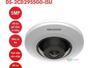 Camera HIKVISION DS-2CD2955G0-ISU Fisheye 5MP Giá Tốt